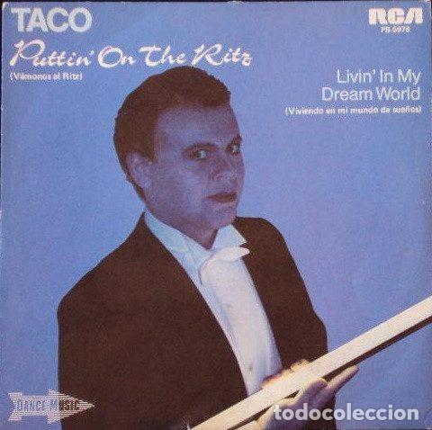 Discos de vinil: Taco &ndash; Puttin' On The Ritz = V&aacute;monos Al Ritz / Livin' In My Dream World = Viviendo En Mi Mundo...