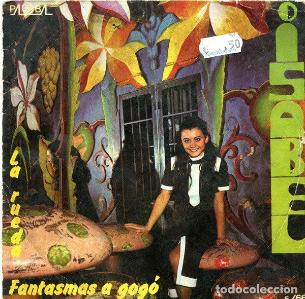 Dischi in vinile: Isabel &ndash; Fantasmas A Gog&oacute; / La Rueda (Vinyl, Palobal S 66)