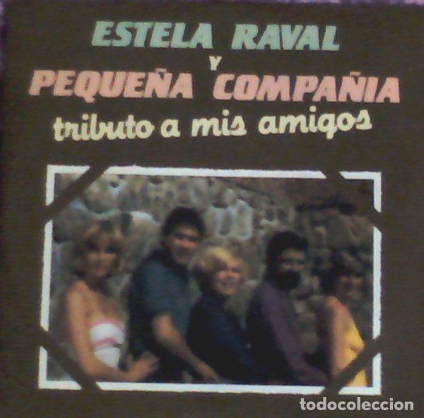 Vinyl records: Estela Raval Y Peque&ntilde;a Compa&ntilde;ia &ndash; Tributo A Mis Amigos (Vinyl, Movieplay 02.2925/7)