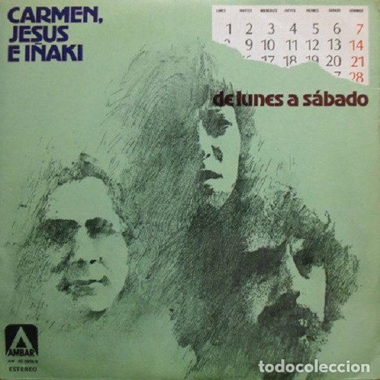 Discos de vinil: Carmen, Jes&uacute;s E I&ntilde;aki &ndash; De Lunes A S&aacute;bado (Vinyl, Ambar AM-02.5006/9)
