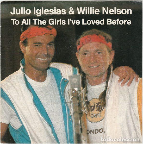 Disques de vinyle: Julio Iglesias & Willie Nelson &ndash; To All The Girls I've Loved Before (Vinyl, CBS CBSA 4252)