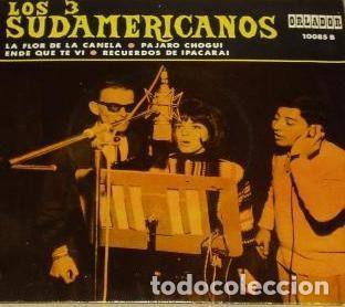 Disques de vinyle: Los 3 Sudamericanos &ndash; La Flor De La Canela / P&aacute;jaro Chog&uuml;i / Ende Que Te V&iacute; / Recuerdos De...