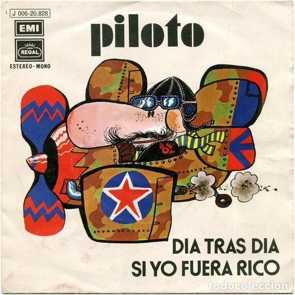 Discos de vinilo: Piloto &ndash; Dia Tras Dia / Si Yo Fuera Rico (Vinyl, Regal 1 J 006-20.828)