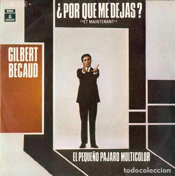 Discos de vinil: Gilbert Becaud &ndash; &iquest;Por Que Me Dejas? (Et Maintenant) / El Peque&ntilde;o Pajaro Multicolor (Vinyl, Odeon...