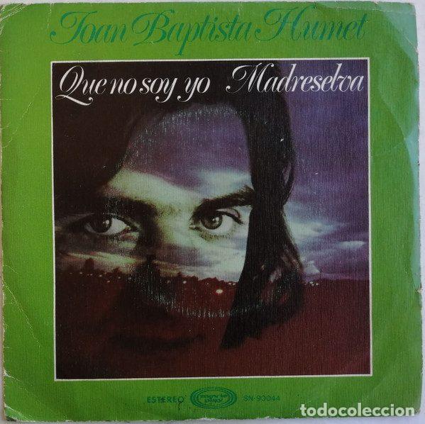 Disques de vinyle: Joan Baptista Humet &ndash; Que No Soy Yo / Madreselva (Vinyl, Movieplay SN-90044)