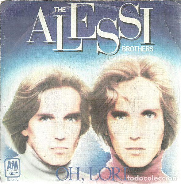Vinyl records: The Alessi Brothers &ndash; Oh, Lori / I Was So Sure (Vinyl, A&M Records AMS 5467)