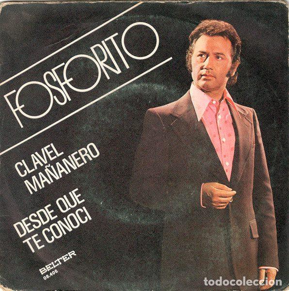 Disques de vinyle: Fosforito &ndash; Clavel Ma&ntilde;anero / Desde Que Te Conoci (Vinyl, Belter 08.406)