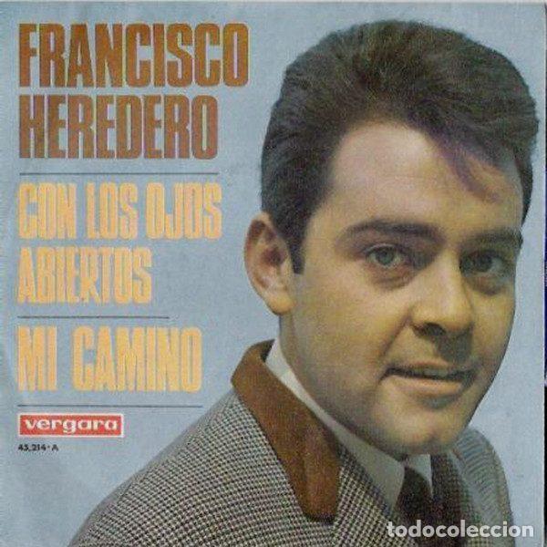 Vinyl records: Francisco Heredero &ndash; Con Los Ojos Abiertos / Mi Camino (Vinyl, Vergara 45.214-A)