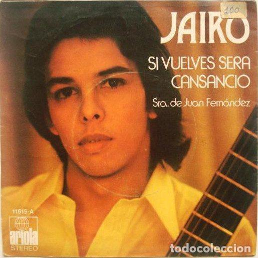 Vinyl-Schallplatten: Jairo &ndash; Si Vuelves Sera Cansancio (Vinyl, Ariola 11615-A)