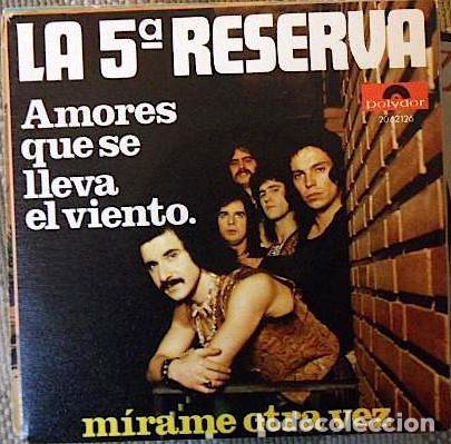 Discos de vinil: La 5&ordf; Reserva &ndash; Amores Que Se Lleva El Viento / Mirame Otra Vez (Vinyl, Polydor 20 62 126)