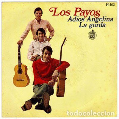 Discos de vinilo: Los Payos &ndash; Adios Angelina / La Gorda (Vinyl, Hispavox H 403)