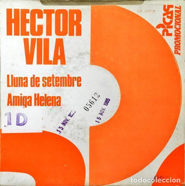 Discos de vinilo: H&egrave;ctor Vila &ndash; Lluna De Septembre / Amiga Helena (Vinyl, Picap 60 0002)