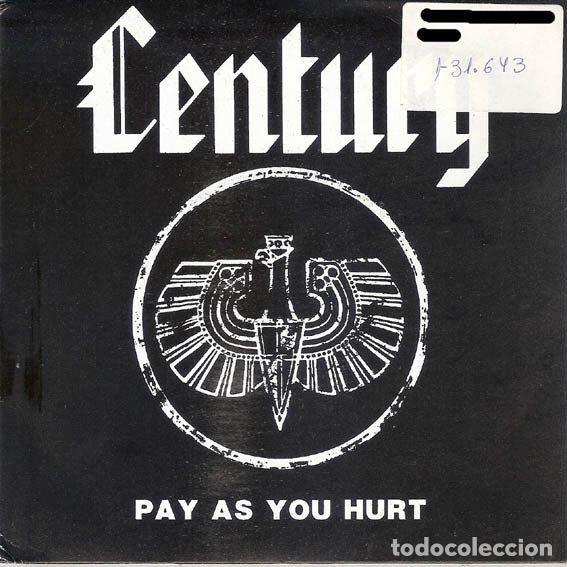 Vinyl-Schallplatten: Century &ndash; Pay As You Hurt (Vinyl, Carrere P-161)