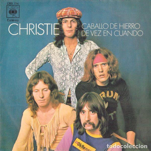 Vinyl records: Christie &ndash; Caballo De Hierro / De Vez En Cuando (Vinyl, CBS CBS 7747)