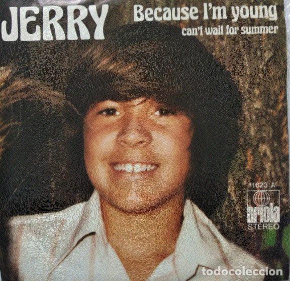 Discos de vinilo: Jerry &ndash; Because I'm Young (Vinyl, Ariola 11623)