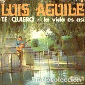 Vinyl records: Luis Aguile &ndash; Te Quiero / La Vida Es Asi (Vinyl, Sonoplay SN-20.154)