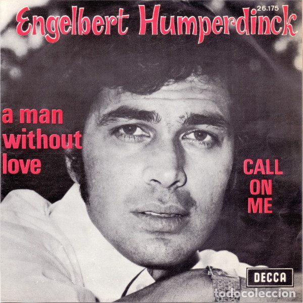 Discos de vinil: Engelbert Humperdinck &ndash; A Man Without Love / Call On Me (Vinyl, Decca 26.175)
