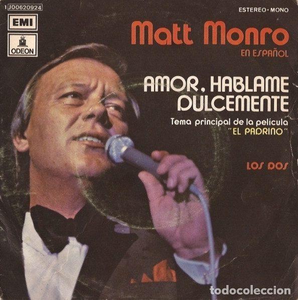 Discos de vinilo: Matt Monro &ndash; En Espa&ntilde;ol - Amor, Hablame Dulcemente (Tema Principal De La Pelicula &rdquo;El Padrino&rdquo;)...
