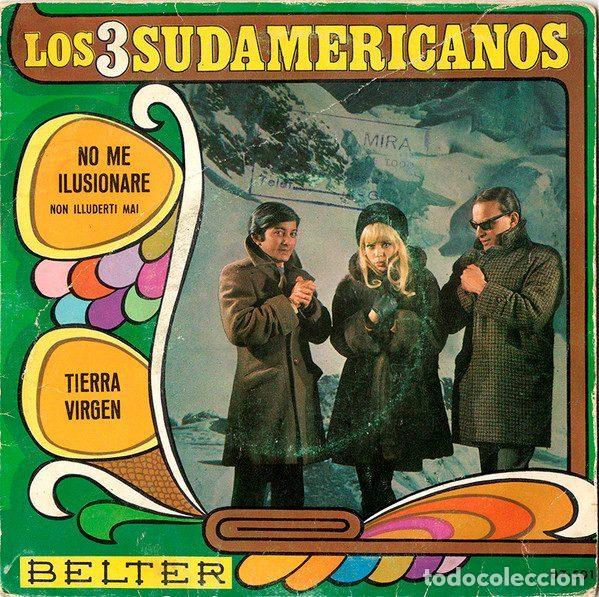 Discos de vinil: Los 3 Sudamericanos &ndash; No Me Ilusionare / Tierra Virgen (Vinyl, Belter 07-501)