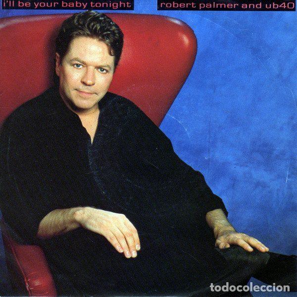Dischi in vinile: Robert Palmer And UB40 &ndash; I'll Be Your Baby Tonight (Vinyl, EMI 006-20 4110 7)