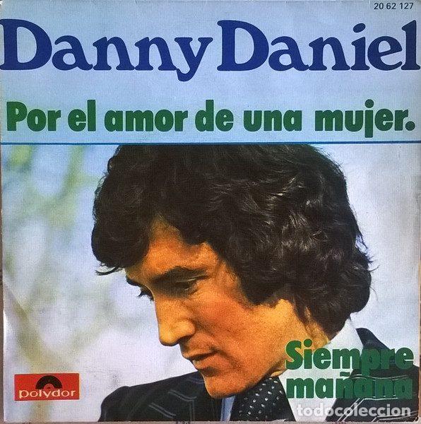 Discos de vinil: Danny Daniel &ndash; Por El Amor De Una Mujer. / Siempre Ma&ntilde;ana (Vinyl, Polydor 20 62 127)