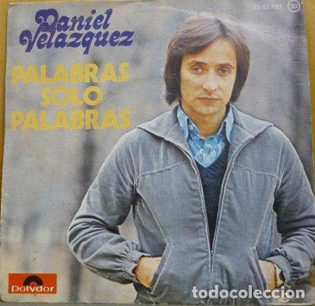 Discos de vinilo: Daniel Velazquez &ndash; Palabras Solo Palabras / Perdoname,Perdoname (Vinyl, Polydor 20 62 193)