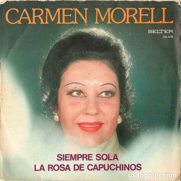 Vinyl records: Carmen Morell &ndash; Siempre Sola / La Rosa De Capuchinos (Vinyl, Belter 08.418)
