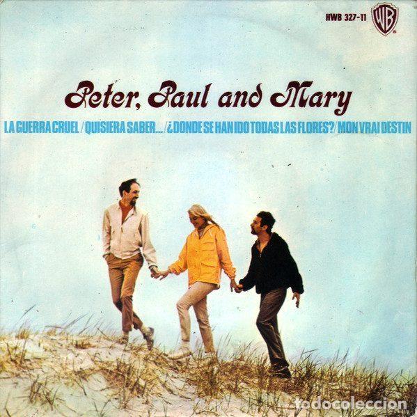 Disques de vinyle: Peter, Paul And Mary &ndash; La Guerra Cruel / Quisiera Saber... / &iquest;D&oacute;nde Se Han Ido Todas Las Flores?...