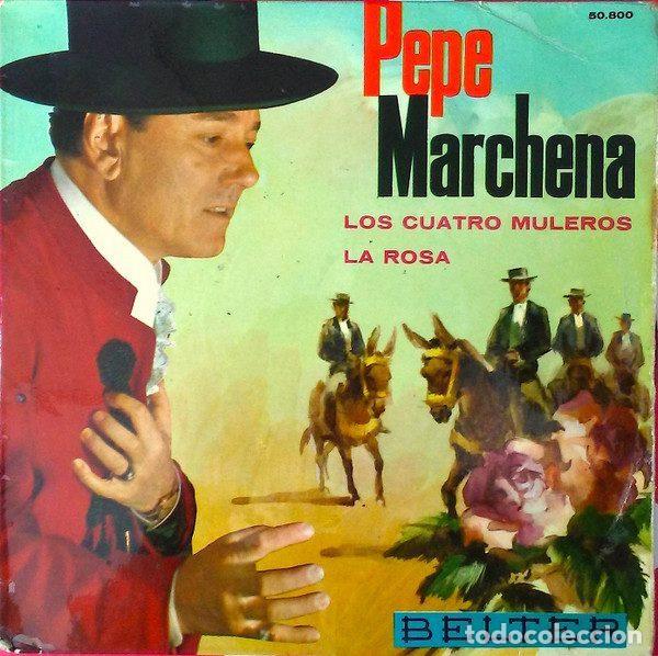 Discos de vinil: Pepe Marchena &ndash; Los Cuatro Muleros / La Rosa (Vinyl, Belter 50.800)