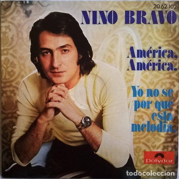 Dischi in vinile: Nino Bravo &ndash; Am&eacute;rica, Am&eacute;rica / Yo No S&eacute; Por Qu&eacute; Esta Melod&iacute;a (Vinyl, Polydor 20 62 102)