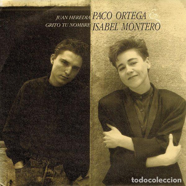 Disques de vinyle: Paco Ortega e Isabel Montero &ndash; Juan Heredia / Grito Tu Nombre (Vinyl, Hispavox 006-4021867)
