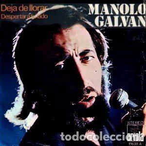 Discos de vinil: Manolo Galv&aacute;n &ndash; Deja De Llorar / Despertar A Tu Lado (Vinyl, Ariola 11638 A)