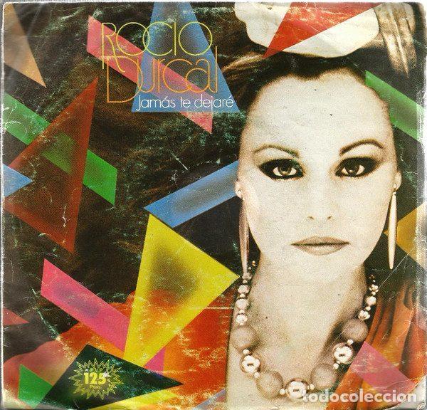 Discos de vinil: Roc&iacute;o D&uacute;rcal &ndash; Jam&aacute;s Te Dejar&eacute; (Vinyl, Ariola B 105 462)