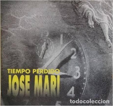 Discos de vinilo: Jose Mari &ndash; Tiempo Perdido (Vinyl, Contrase&ntilde;a Records CON-240-MX.)