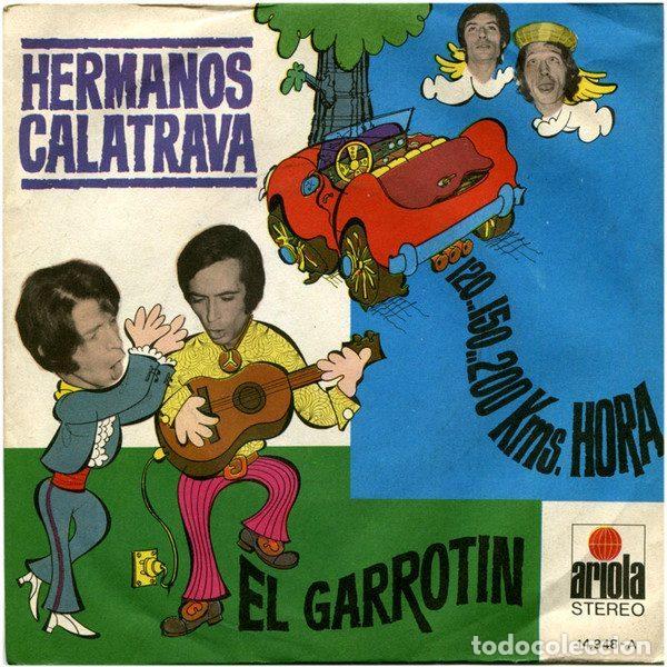 Discos de vinil: Hermanos Calatrava &ndash; 120... 150... 200... Kms. Hora / El Garrotin (Vinyl, Ariola 14.948-A)