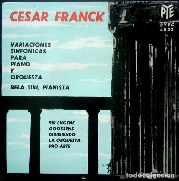 Vinyl-Schallplatten: Cesar Franck - Bela Siki, Sir Eugene Goossens Dirigiendo La Orquesta Pro Arte &ndash; Variaciones...