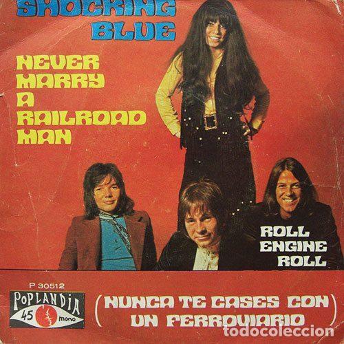 Vinyl-Schallplatten: Shocking Blue &ndash; Never Marry A Railroad Man = Nunca Te Cases Con Un Ferroviario (Vinyl, Poplandia...