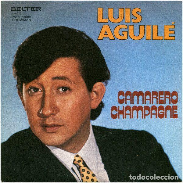 Discos de vinil: Luis Aguile &ndash; Camarero, Champagne (Vinyl, Belter 1-10.025)