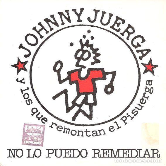 Dischi in vinile: Johnny Juerga Y Los Que Remontan El Pisuerga &ndash; No Lo Puedo Remediar (Vinyl, La Rosa Records 70.0074)