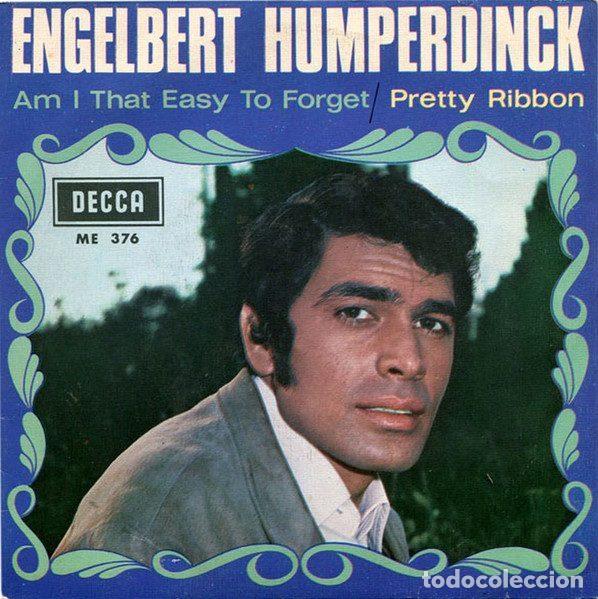 Discos de vinilo: Engelbert Humperdinck &ndash; Am I That Easy To Forget / Pretty Ribbon (Vinyl, Decca ME 376)