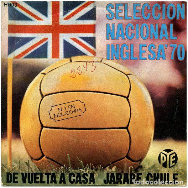 Disques de vinyle: Seleccion Nacional Inglesa' 70 &ndash; De Vuelta A Casa / Jarabe Chule (Vinyl, Pye Records H 603)