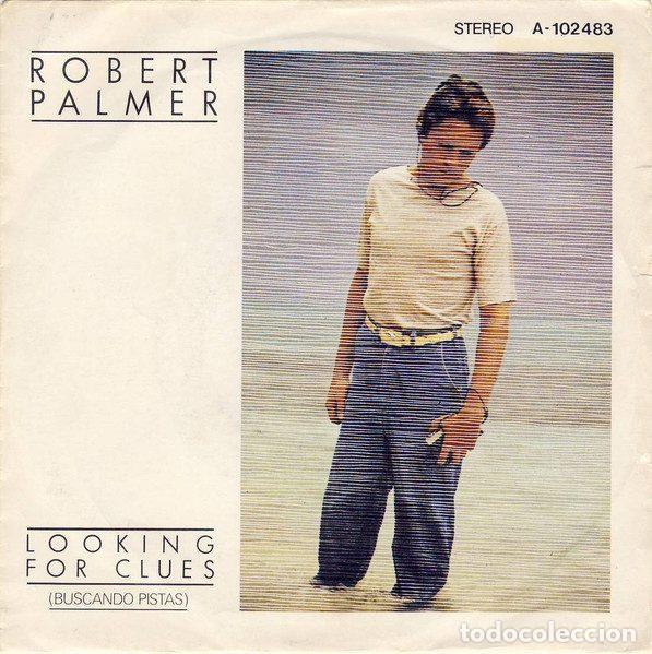 Disques de vinyle: Robert Palmer &ndash; Looking For Clues = Buscando Pistas (Vinyl, Island Records A-102.483)