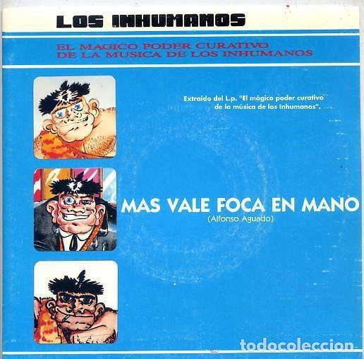 Discos de vinil: Los Inhumanos &ndash; M&aacute;s Vale Foca En Mano (Vinyl, Zafiro P-342)