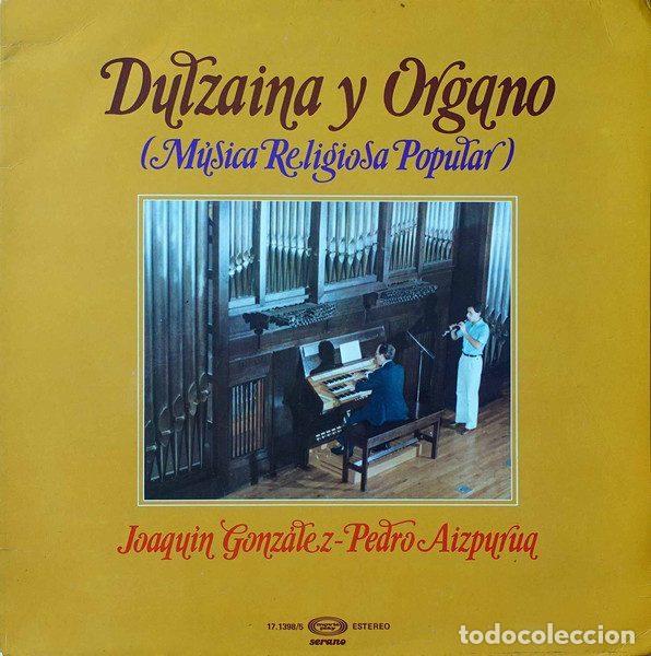Discos de vinil: Joaqu&iacute;n Gonz&aacute;lez - Pedro Aizpurua &ndash; Dulzaina Y Organo (Vinyl, Serano 17.1398/5)