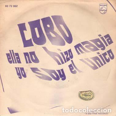Vinyl-Schallplatten: Lobo &ndash; She Didn't Do Magic (Ella No Hizo Magia) / I'm The Only One (Yo Soy El Unico) (Vinyl,...