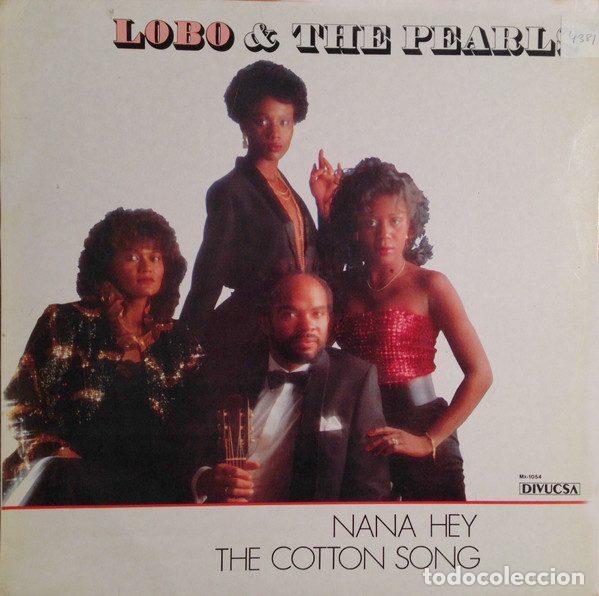 Vinyl records: Lobo & The Pearls &ndash; Nanna Hey / The Cotton Song (Vinyl, Divucsa MX-1054)