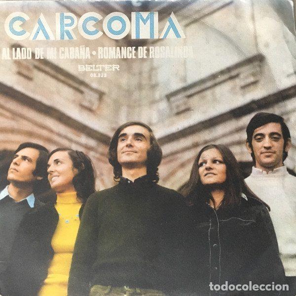 Discos de vinilo: Carcoma &ndash; Al Lado De Mi Caba&ntilde;a / Romance De Rosalinda (Vinyl, Belter 08.323)