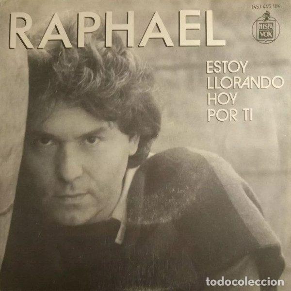 Discos de vinilo: Raphael &ndash; Estoy Llorando Hoy Por Ti (Vinyl, Hispavox 445 184)