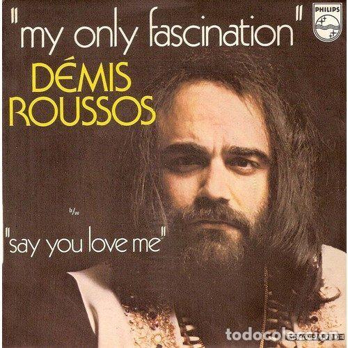 Vinyl records: D&eacute;mis Roussos &ndash; My Only Fascination b/w Say You Love Me (Vinyl, Philips 6009 474)