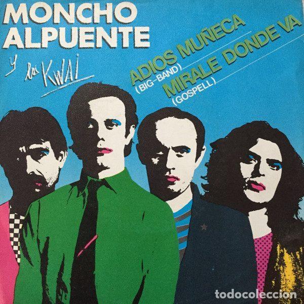 Disques de vinyle: Moncho Alpuente Y Los Kwai &ndash; Adi&oacute;s Mu&ntilde;eca (Big-Band) / M&iacute;rale Donde Va (Gospel) (Vinyl,...
